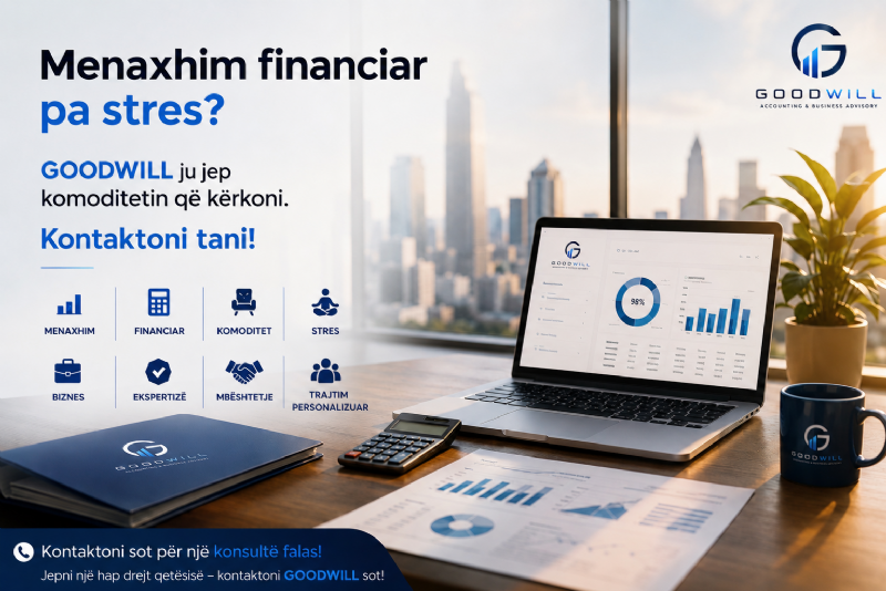Menaxhim financiar pa stres?   Goodwill ju jep komoditetin që kërkoni.   Kontaktoni tani!